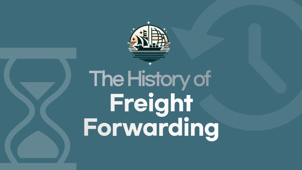The History of Freight Forwarding : From Sail to Sale