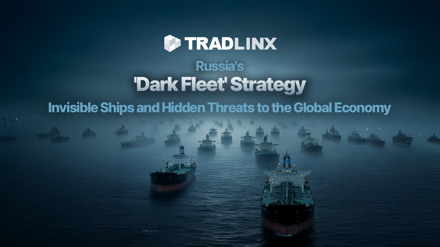 Behind the Shadows: The Secret Fleet Driving Up Global Logistics Costs