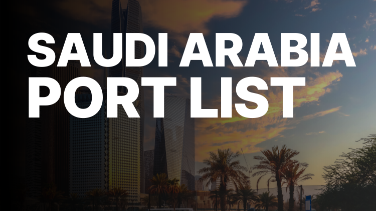 Saudi Arabia Port List: Jeddah Islamic, Dammam, Yanbu, King Abdullah