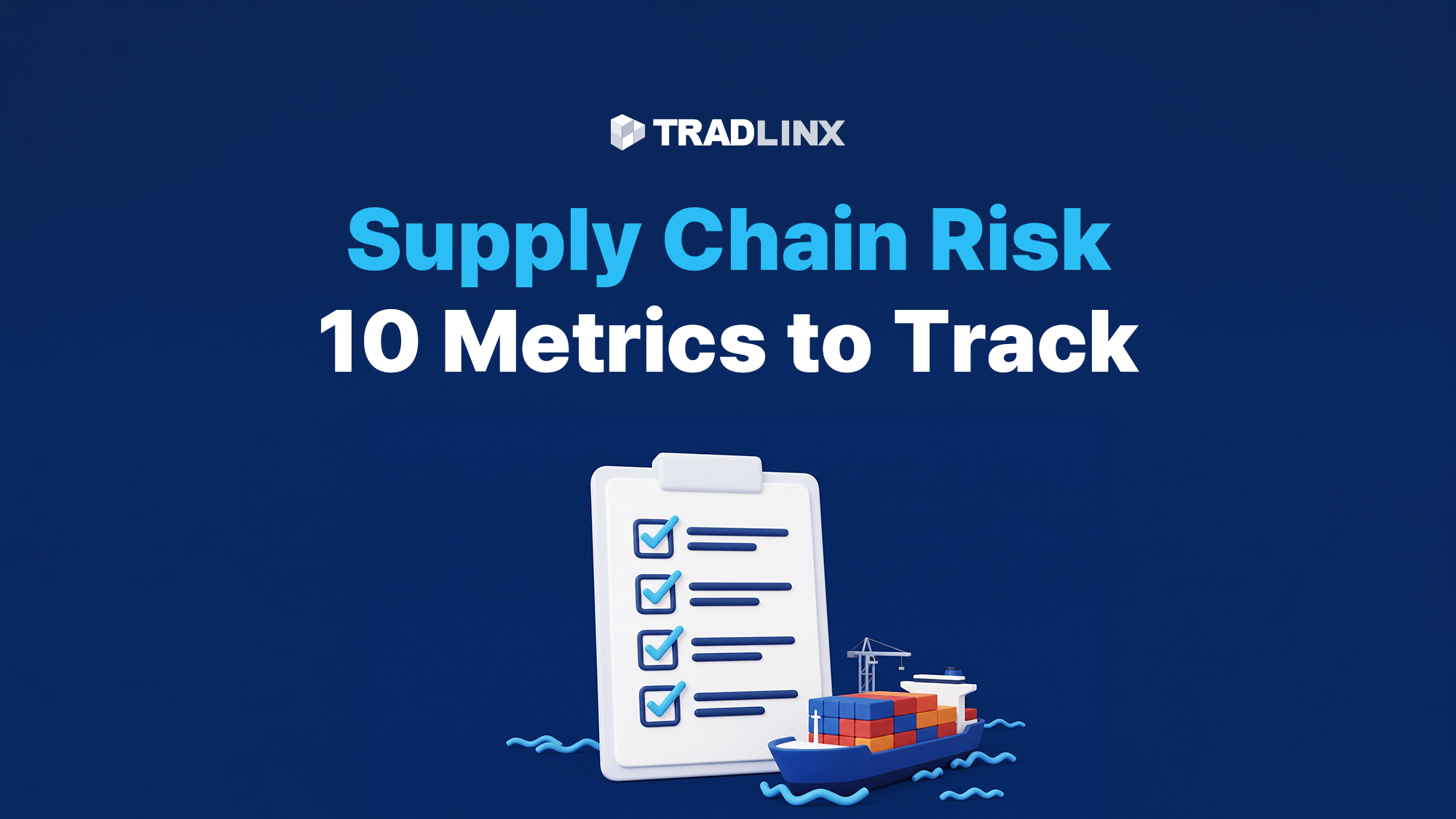 Supply Chain Risk: 10 Metrics to Track